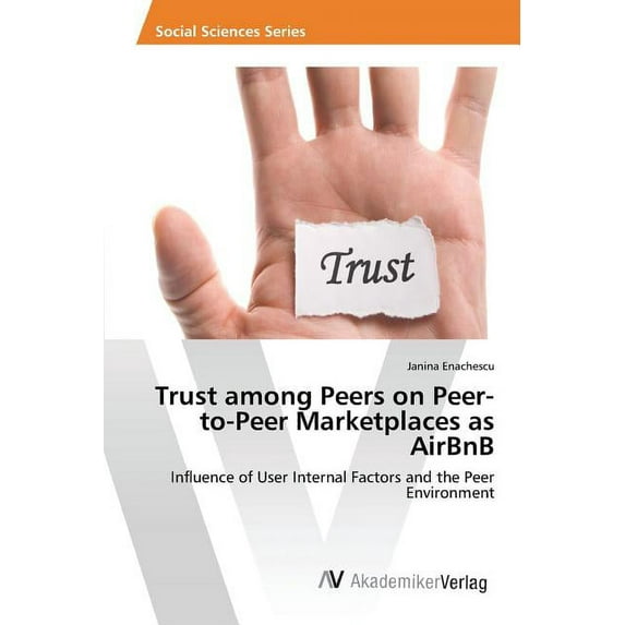 Trust among Peers on Peer-to-Peer Marketplaces as AirBnB (Paperback)