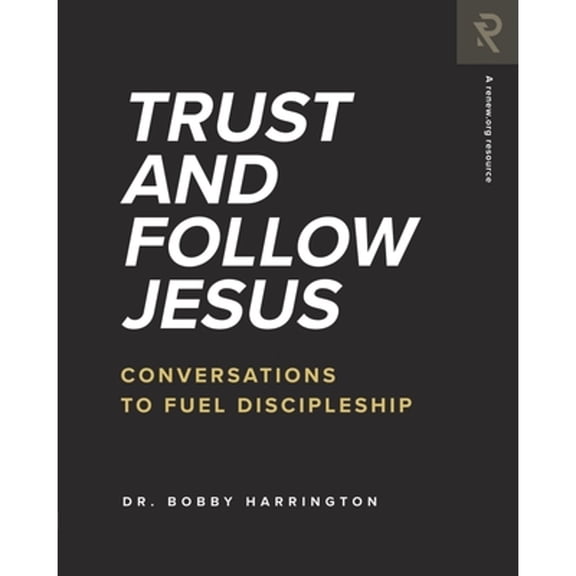 Pre-Owned Trust and Follow Jesus: Conversations to Fuel Discipleship (Paperback) 1949921336 9781949921335