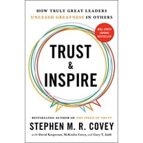 Pre-Owned Trust and Inspire: How Truly Great Leaders Unleash Greatness in Others (Paperback) 1982143754 9781982143756