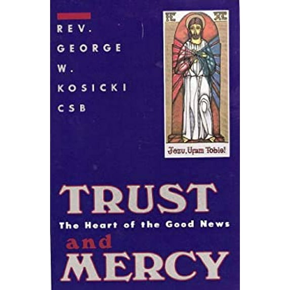 Pre-Owned Trust and Mercy: The Heart of the Good News (Paperback) 0940535602 9780940535602