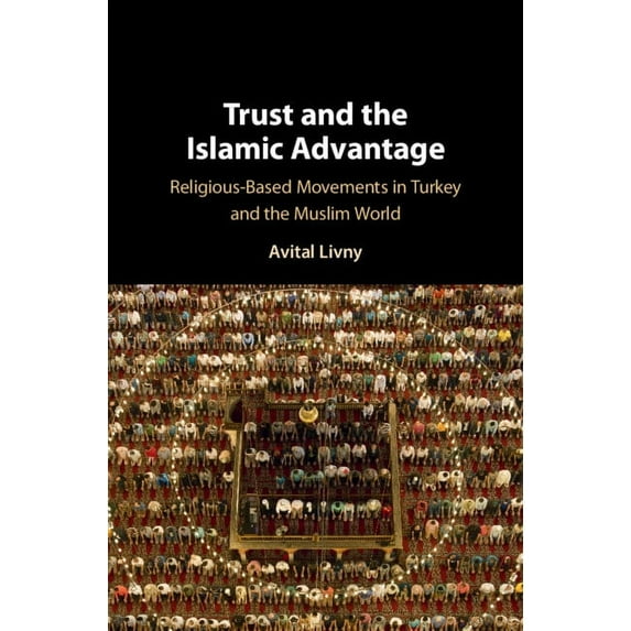 Trust and the Islamic Advantage, (Hardcover)