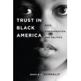 thumbnail image 1 of Trust in Black America: Race, Discrimination, and Politics, (Paperback), 1 of 1