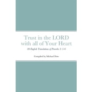Trust in the LORD with all of Your Heart 89 English Translations of Proverbs 3 5-6 Paperback