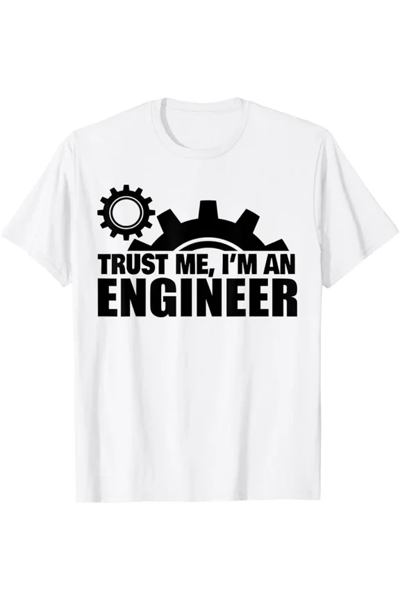 Trust me I'm an Engineer novelty Engineering Gift T-Shirt