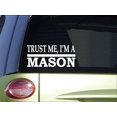 thumbnail image 1 of Trust me Mason *H574* 8 inch Sticker decal illuminati masonry concrete, 1 of 1