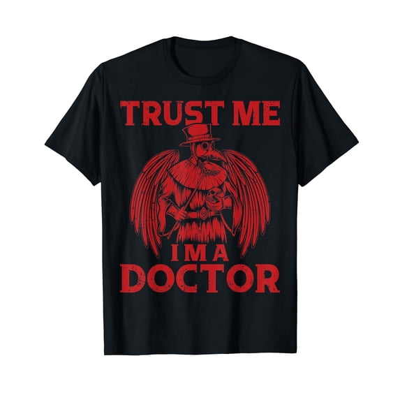 Trust me im a Doctor Plague Doctor Costume T-Shirt