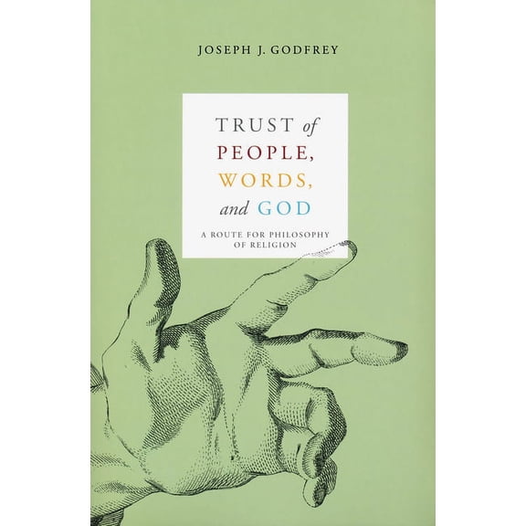 Trust of People, Words, and God: A Route for Philosophy of Religion, (Paperback)