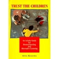 thumbnail image 1 of Pre-Owned Trust the Children: An Activity Manual for Homeschooling and Alternative Learning (Paperback) 0890877483 9780890877487, 1 of 1