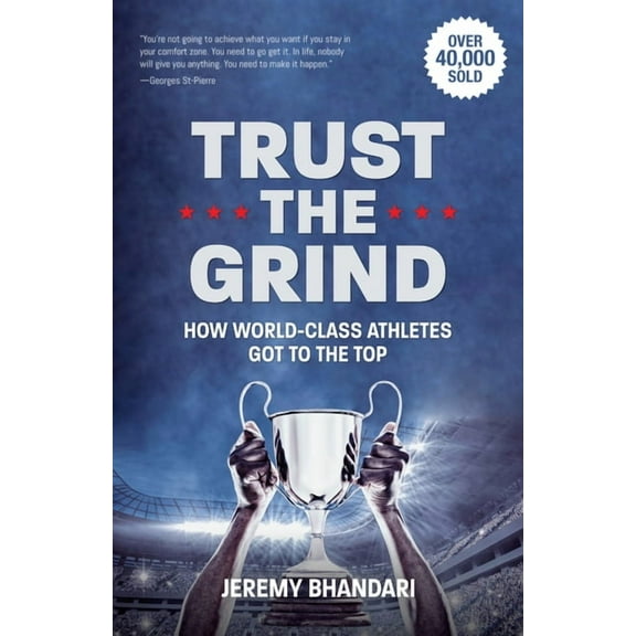 Trust the Grind: How World-Class Athletes Got to the Top (Motivational Gift for Teenage Boy, Athlete Mindset) (Ages 15-1, (Paperback)