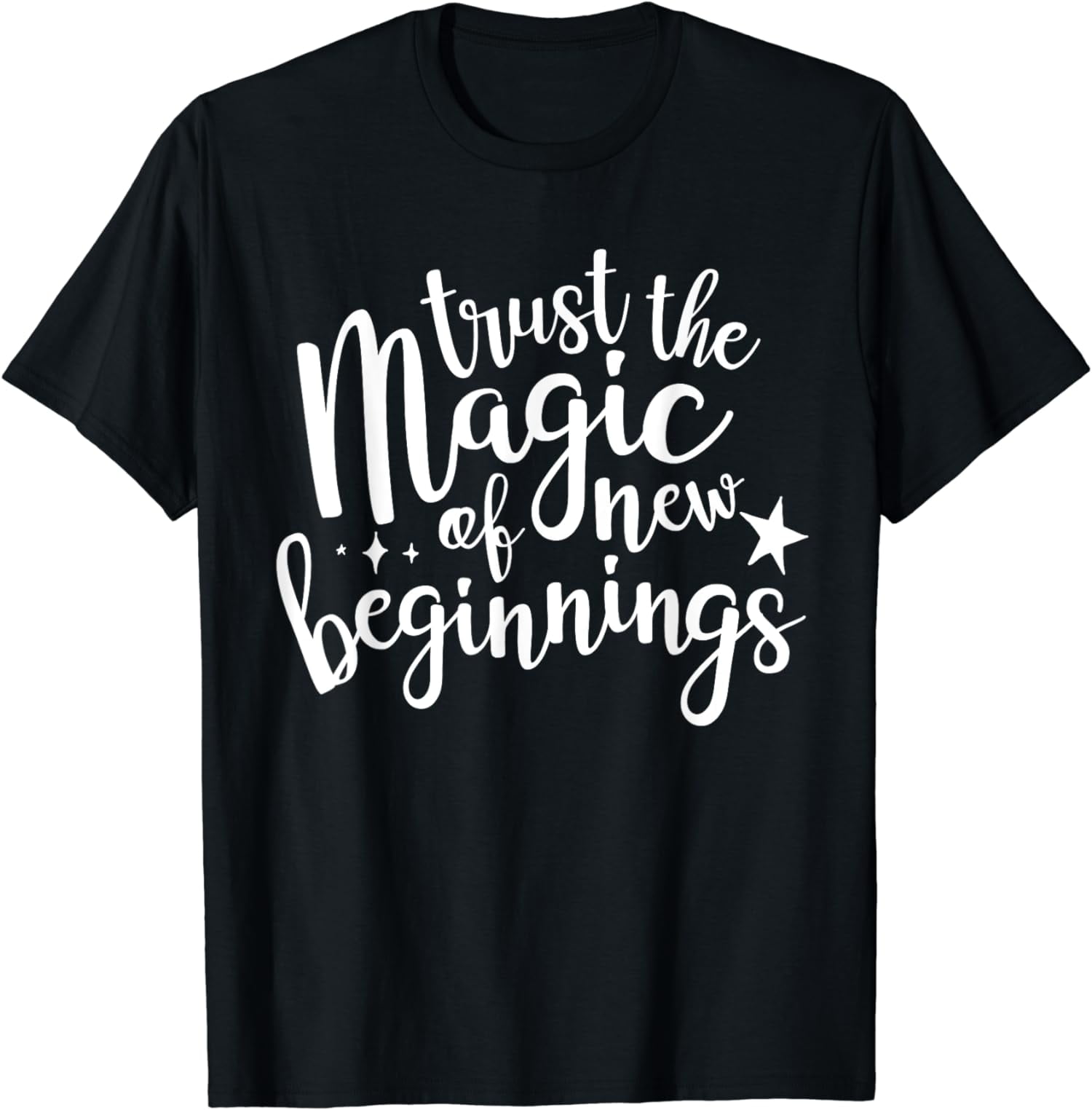 Trust the Magic of New Beginnings Shirt,Inspirational Quotes T-Shirt ...