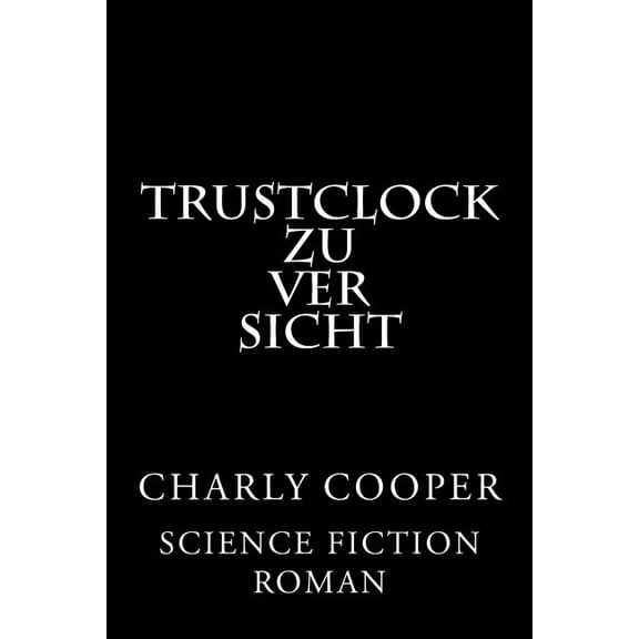 Trustclock: TRUSTcLOCK : Zuversicht (Series #3) (Paperback)