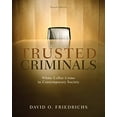 thumbnail image 1 of Pre-Owned Trusted Criminals: White Collar Crime in Contemporary Society (Paperback) 0495600822 9780495600824, 1 of 1