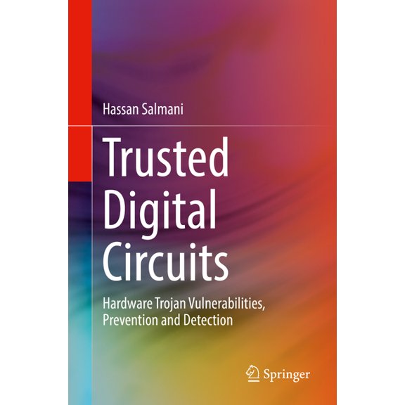 Trusted Digital Circuits: Hardware Trojan Vulnerabilities, Prevention and Detection, (Hardcover)