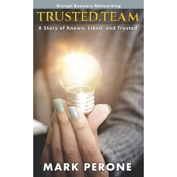 Trusted.Team: A Story Of Known, Liked, And Trusted (Paperback)