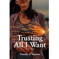 thumbnail image 1 of Trusting All I Want (Paperback) by Timothy C Sansone, 1 of 1