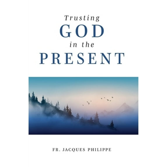 Pre-Owned Trusting God in the Present (Paperback) 159325704X 9781593257040