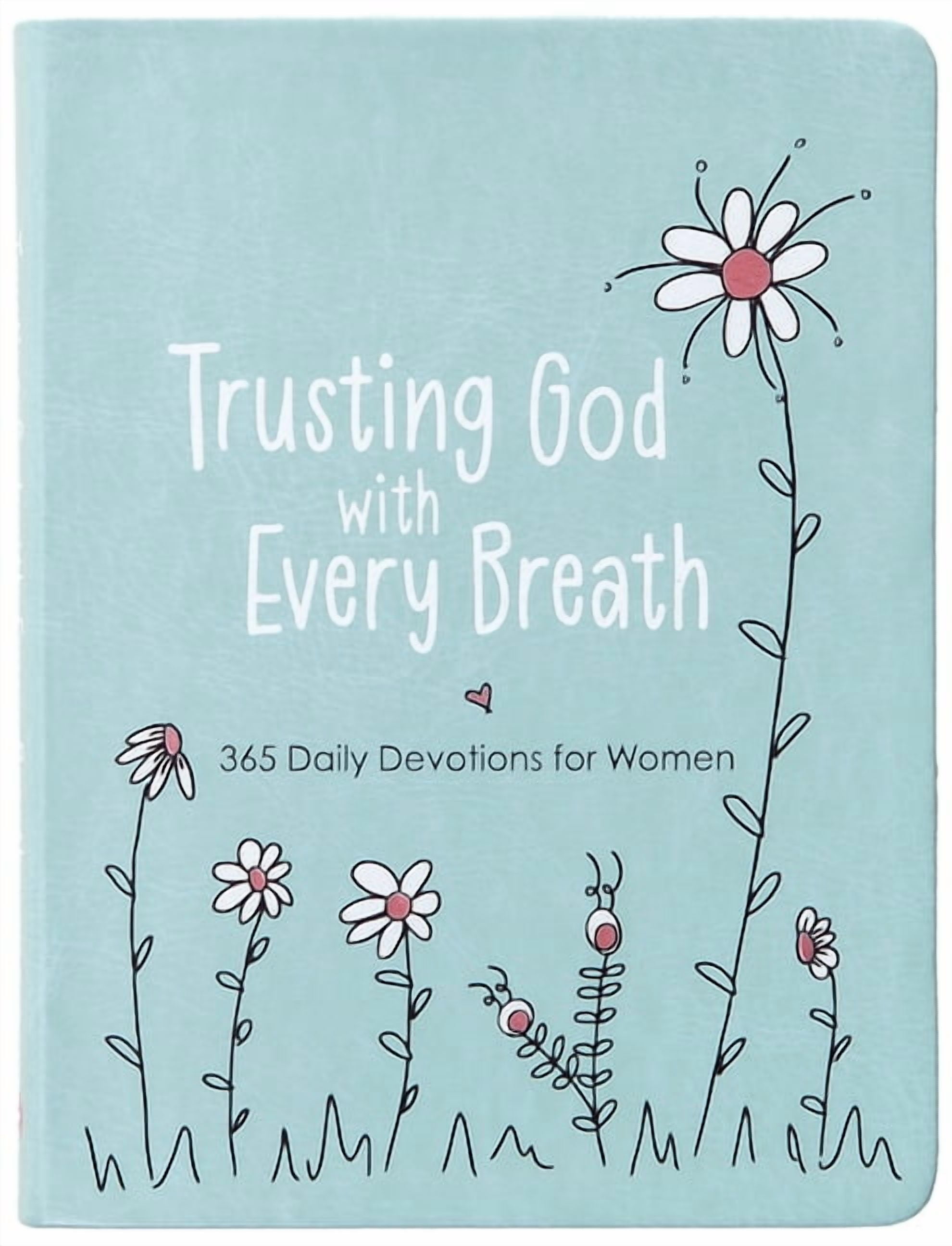 Trusting God with Every Breath: 365 Daily Devotions for Women, (Hardcover)