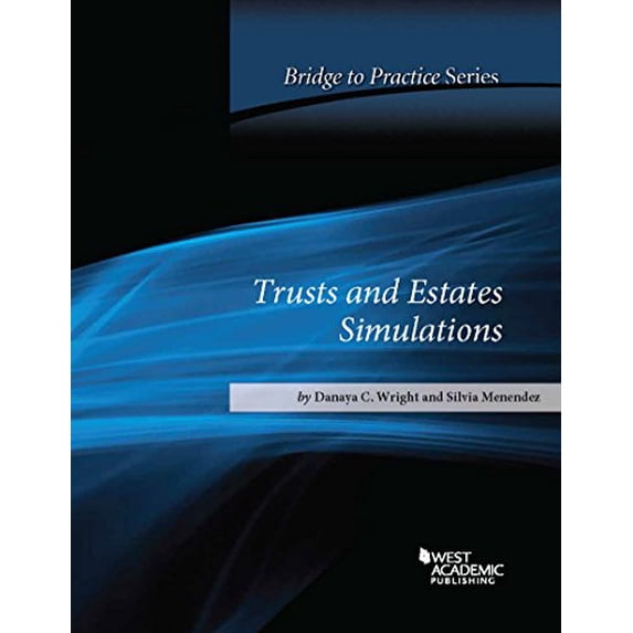 Pre-Owned Trusts and Estates Simulations Bridge to Practice, Paperback by Wright, Danaya; Menendez, Silvia, ISBN 1628109653, ISBN-13 9781628109658