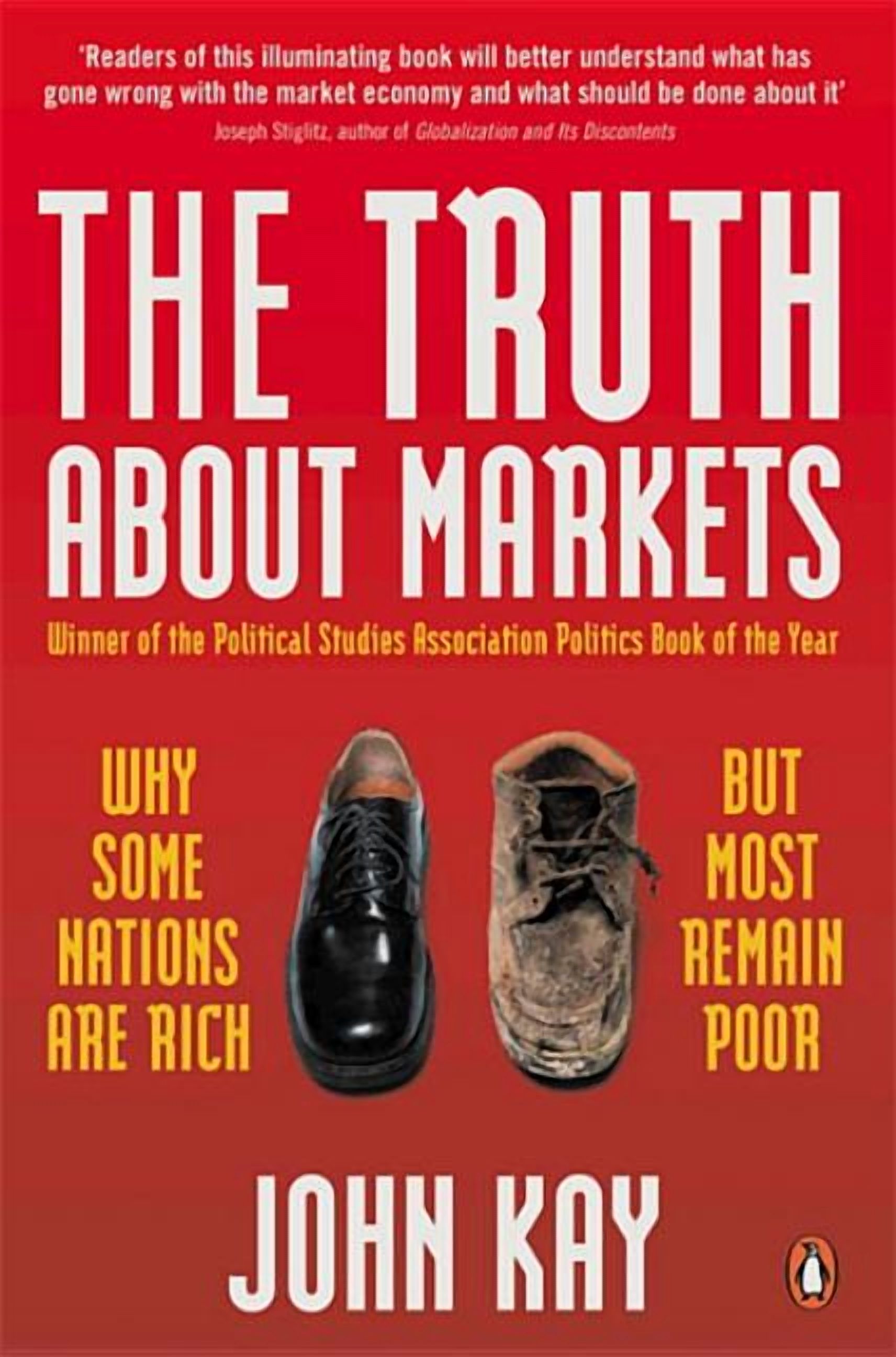 Truth About Markets : Why Some Nations Are Rich but Most Remain Poor ...