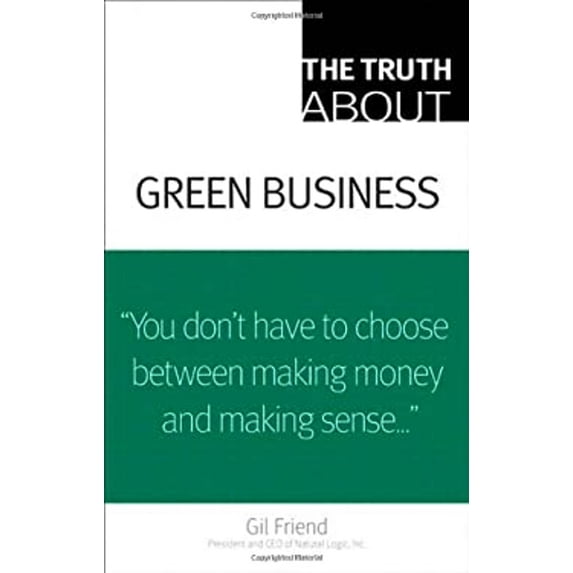 Pre-Owned The Truth about Green Business (Paperback) 0789739402 9780789739407