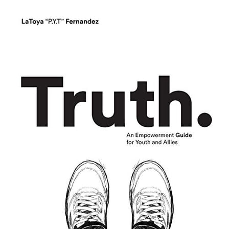 Pre-Owned Truth: An Empowerment Guide For Youth and Allies (Paperback) 0578631539 9780578631530