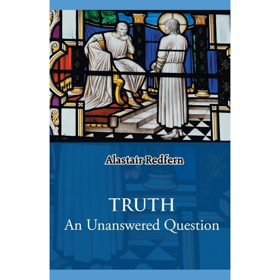 Truth: An Unanswered Question, (Paperback)