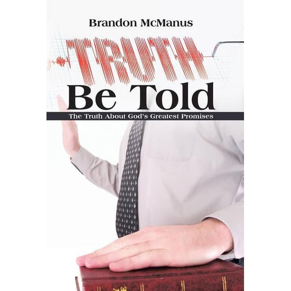 Truth Be Told : The Truth About God's Greatest Promises (Hardcover)