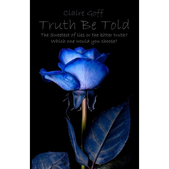 Truth Be Told: The sweetest of lies or the bitter truth? Which one would you choose? (Paperback)