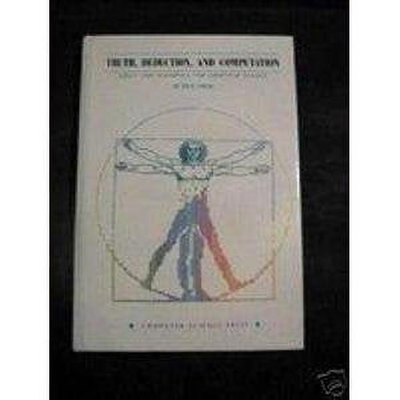 Pre-Owned Truth, Deduction, and Computation: Logic and Semantics for Computer Science (Principles of Computer Science Series) (Hardcover) 0716782014 9780716782018