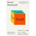 thumbnail image 1 of Pre-Owned Truth: How the Many Sides to Every Story Shape Our Reality (Hardcover) 0316510823 9780316510820, 1 of 1