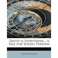 thumbnail image 1 of Truth Is Everything : A Tale for Young Persons (Paperback), 1 of 1