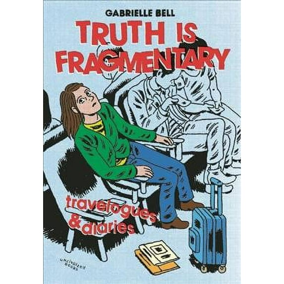 Truth Is Fragmentary: Travelogues & Diaries (Paperback)