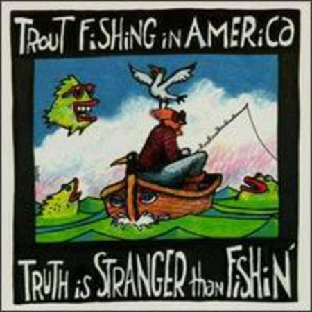 Truth Is Stranger Than Fishin