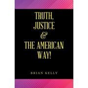 Truth, Justice & the American Way!, Paperback