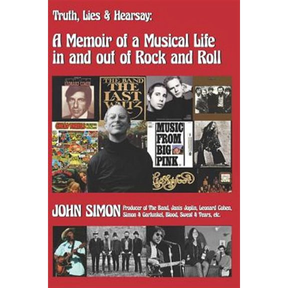 Truth, Lies & Hearsay: A Memoir of a Musical Life in and Out of Rock and Roll (Paperback)
