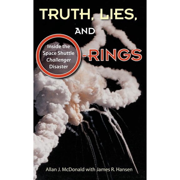 Truth, Lies, and O-Rings, (Hardcover)