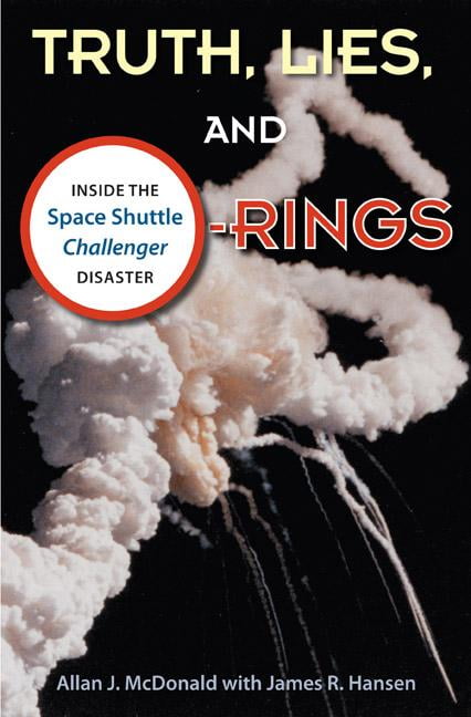 Truth, Lies, and O-Rings: Inside the Space Shuttle Challenger