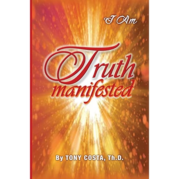 Truth Manifested: I Am (Paperback)