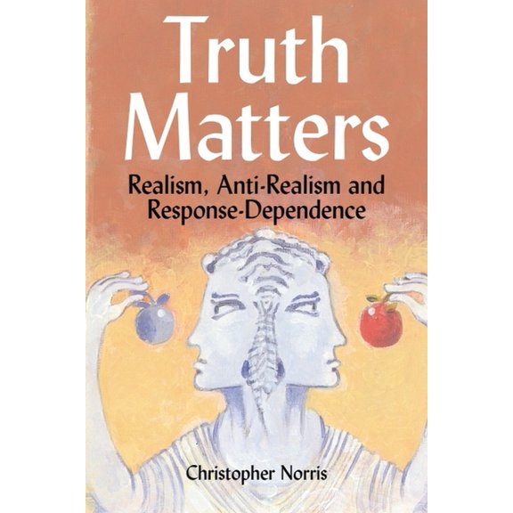 Truth Matters: Realism, Anti-Realism and Response-Dependence, (Paperback)