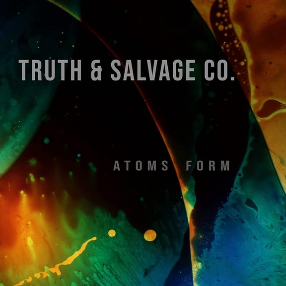 Truth & Salvage Co. - Atoms Form - Music & Performance - Vinyl