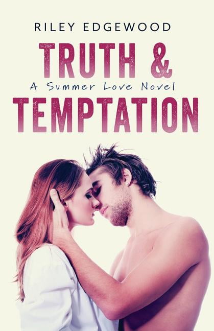 Truth & Temptation (Paperback) by Riley Edgewood
