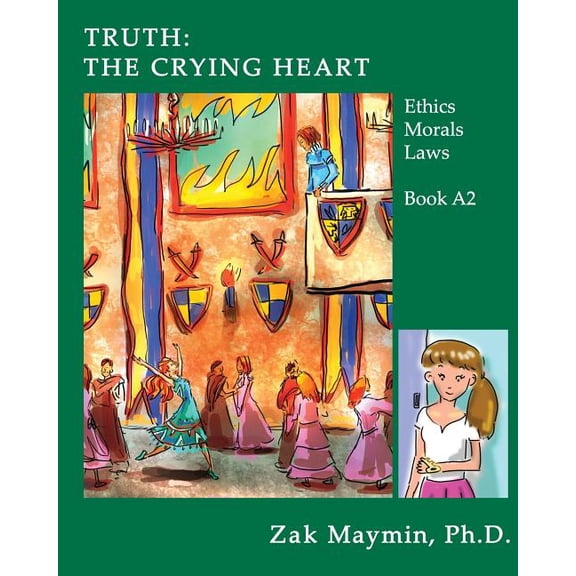 Ethics Morals Laws a Truth: The Crying Heart, Book 2, (Paperback)