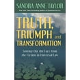 thumbnail image 1 of Pre-Owned Truth, Triumph, and Transformation: Sorting Out the Fact from the Fiction in Universal Law (Paperback) 1401918549 9781401918545, 1 of 1