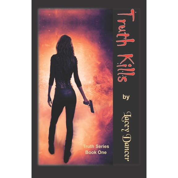 Truth: Truth Kills (Paperback)