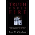 thumbnail image 1 of Pre-Owned Truth Under Fire (Paperback) 1581340095 9781581340099, 1 of 1
