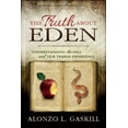 thumbnail image 1 of The Truth about Eden (Paperback): Understanding the Fall and Our Temple Experience, (Paperback), 1 of 1