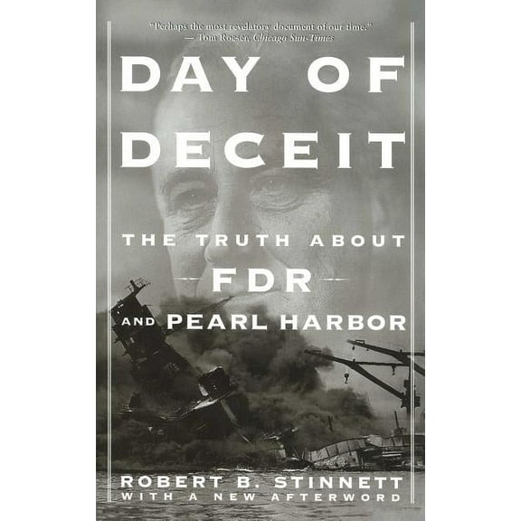 Truth about FDR and Pearl Harbor Day of Deceit: The Truth about FDR and Pearl Harbor, (Paperback)
