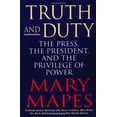 thumbnail image 1 of Pre-Owned Truth and Duty: The Press, the President, and the Privilege of Power (Hardcover) 031235195X 9780312351953, 1 of 1