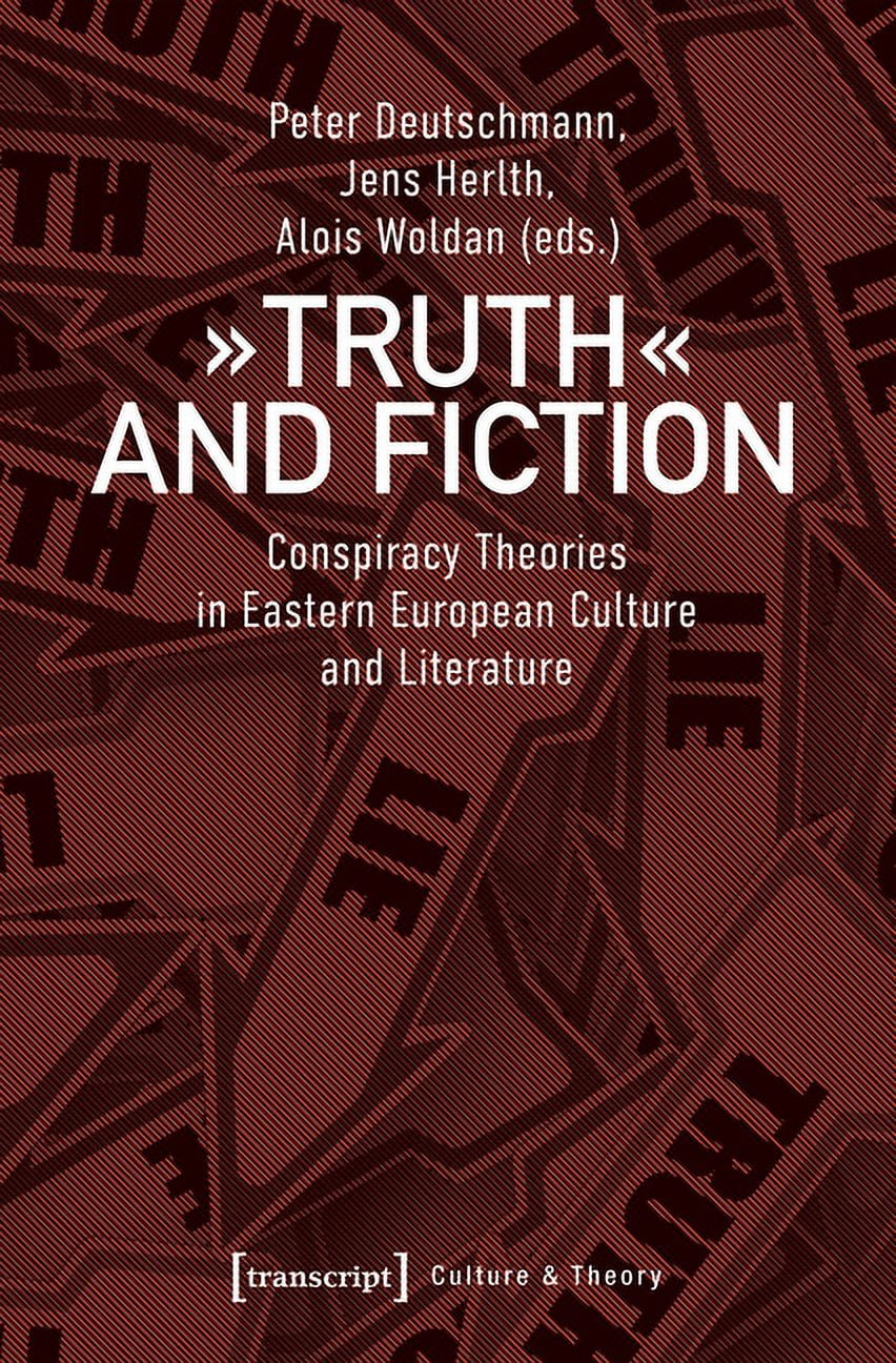 Truth« and Fiction: Conspiracy Theories in Eastern European Culture and  Literature (Paperback) - Walmart.com