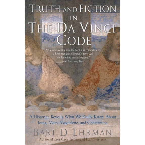 Truth and Fiction in the Da Vinci Code: A Historian Reveals What We Really Know about Jesus, Mary Magdalene, and Constan, (Paperback)